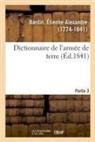 Étienne-Alexandre Bardin, Bardin-e - Dictionnaire de l armee de terre.