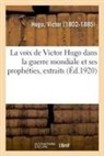Victor Hugo, Hugo-v - La voix de victor hugo dans la
