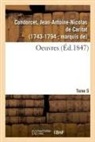 Condorcet, Jean-Antoine Nicolas Condorcet, Condorcet-j - Oeuvres. tome 5