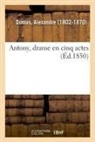 Alexandre Dumas, Dumas-a - Antony, drame en cinq actes