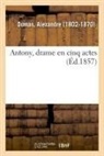 Alexandre Dumas, Dumas-a - Antony, drame en cinq actes