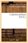 Séraphin Freynet, Freynet-s - L alphabet politique