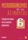 Microorganismos de los alimentos 6 : ecología microbiana de los productos alimentarios