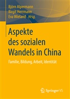 Björn Alpermann, Birgi Herrmann, Birgit Herrmann, Eva Wieland - Aspekte des sozialen Wandels in China
