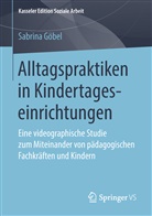 Sabrina Göbel - Alltagspraktiken in Kindertageseinrichtungen