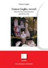Franco Gaglio - Franco Gaglio, ricordi. Memorie di un amministratore dal 1975 al 1985