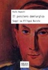 Paolo Bagnoli - Il pensiero demiurgico. Saggi su Filippo Burzio