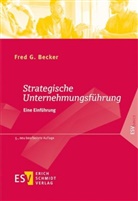 Fred G (Prof. Dr.) Becker, Fred G. Becker - Strategische Unternehmungsführung