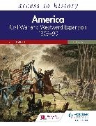 Alan Farmer, Dylan Rees - Access to History: America: Civil War and Westward Expansion 1803 90