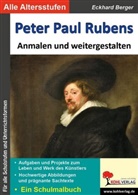 Eckhard Berger - Peter Paul Rubens ... anmalen und weitergestalten