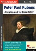 Eckhard Berger - Peter Paul Rubens anmalen und weitergestalten