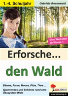Gabriela Rosenwald - Erforsche den Wald