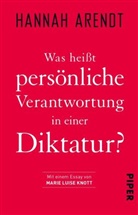 Hannah Arendt, Marie Luise Knott, Mari Luise Knott, Marie Luise Knott - Was heißt persönliche Verantwortung in einer Diktatur?