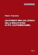 Paolo Traniello - Contributi per una storia delle biblioteche in età comtemporanea