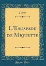 Camo Camo - L'Escapade de Miquette (Classic Reprint)