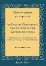 Richard Duppa - An Inquiry Concerning the Author of the Letters of Junius