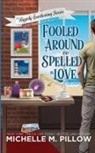 Michelle M. Pillow - Fooled Around and Spelled in Love