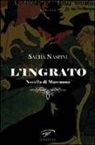 Sacha Naspini - L'ingrato. Novella di Maremma