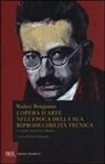 Walter Benjamin, G. Schiavoni, Giulio Schiavoni - L' opera d'arte nell'epoca della sua riproducibilità tecnica e altri saggi sui media