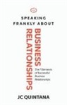 Jc Quintana - Speaking Frankly About Business Relationships
