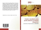 Etsega Pipi Atsu - L'union monétaire entre pacte colonial et velléités de gestion