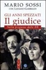 Luciano Garibaldi, Mario Sossi - Gli anni spezzati. Il giudice. Nella prigione delle BR
