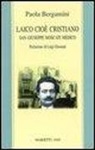 Paola Bergamini - Laico cioè cristiano. San Giuseppe Moscati medico