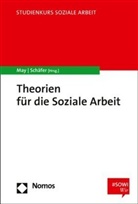 Michael May, Michae May (Dr.), Arne Schäfer, Schäfer (Dr.) - Theorien für die Soziale Arbeit