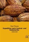 Paul Preuss - Expedition nach Central- und Südamerika