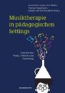 Anne-Katrin Jordan, Sandra Lutz Hochreutener, Eri Pfeifer, Eric Pfeifer, Thomas Stegemann, Thomas Stegemann u a - Musiktherapie in pädagogischen Settings