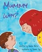 Nadine Bates - Mummy Why