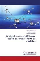 Hod A El-Sawy, Hoda A El-Sawy, Hoda A. El-Sawy, Gehad G Mohamed, Gehad G. Mohamed, Gehad G.Mohamed... - Study of some Schiff bases based on drugs and their chelates