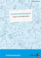 Friedhelm Heitmann - #einfachmathemagisch - Algebra und Maßeinheiten
