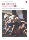 Giovanni Careri - La fabbrica degli affetti. La Gerusalemme liberata dai Carracci a Tiepolo