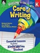Richard Gentry, Jan McNeel, Vickie Wallace-Nesler - Getting to the Core of Writing: Essential Lessons for Every Kindergarten Student [With CDROM]