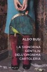 Aldo Busi - La signorina Gentilin dell'omonima cartoleria