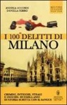 Andrea Accorsi, Daniela Ferro - I 100 delitti di Milano
