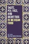 AYORA DIAZ STEFFAN I, Steffan Igor Ayora-Diaz, Steffan Igor (Universidad Autonoma De Ayora-Diaz, Steffan Igor Ayora-Diaz, Steffan Igor (The Autonomous University of Yucatan Ayora-Diaz, Steffan Igor (Universidad Autonoma de Yucatan Ayora-Diaz - Taste, Politics, and Identities in Mexican Food