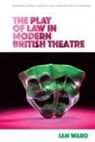 Ian Ward, Ward Ian - Play of Law in Modern British Theatre