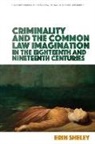 Erin Sheley, Sheley Erin - Criminality and the Common Law Imagination in the 18th and 19th