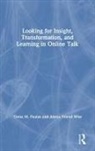 Trena Paulus, Trena M. Paulus, Trena M. Wise Paulus, Trena Wise Paulus, Alyssa Wise, Alyssa Friend Wise... - Looking for Insight, Transformation, and Learning in Online Talk