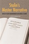 David Brandenberger, David Zelenov Brandenberger, David Brandenberger, Mikhail V. Zelenov - Stalin''s Master Narrative