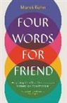 Marek Kohn - Four Words for Friend