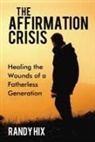 Randy Hix - The Affirmation Crisis