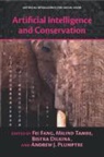 Bistra Dilkina, EDITED BY FEI FANG, Fei Fang, Fei (Carnegie Mellon University Fang, Andrew J. Plumptre, Milind Tambe... - Artificial Intelligence and Conservation