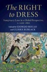Giorgio Riello, Giorgio (University of Warwick) Rublack Riello, Giorgio Riello, Giorgio (University of Warwick) Riello, Riello Giorgio, Ulinka Rublack... - Right to Dress