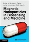 Nicholas J. Darton, Nicholas J. Ionescu Darton, Nicholas J Darton, Nicholas J. Darton, Adrian Ionescu, Adrian (University of Cambridge) Ionescu... - Magnetic Nanoparticles in Biosensing and Medicine