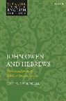 Dominic Mattos, Dr. John W. Tweeddale, John W Tweeddale, John W. Tweeddale, John W. (Reformation Bible College Tweeddale, Michael Higton... - John Owen and Hebrews