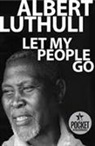 Albert Luthuli - Let My People Go
