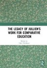 Charl Wolhuter, Charl (North West University Wolhuter, Charl Wolhuter, Charl (North West University Wolhuter - Legacy of Jullien''s Work for Comparative Education